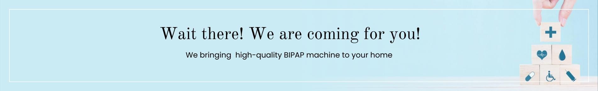we_bringing_high_quality_bipap_machine_at_your_home1